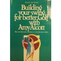 Building Your Swing For Better Golf With Amy Alcott