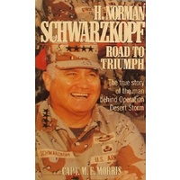 H. Norman Schwarzkopf. Road To Triumph