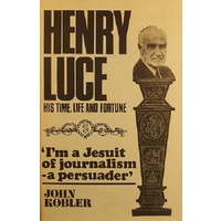 Henry Luce. His Time, Life And Fortune