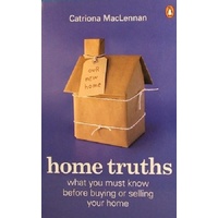 Home Truths. What You Must Know Before Buying Or Selling Your Home