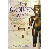 The Golden Man. A Quest For El Dorado