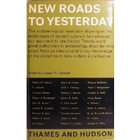 New Roads To Yesterday. Essays In Archaeology