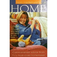 Home. A Practical How-to For Maintaining, Decorating And Caring For Your Home