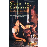 Noon In Calcutta. Short Stories From Bengal