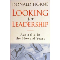 Looking For Leadership. Australia In The Howard Years