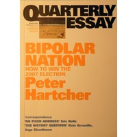 Bipolar Nation. Quarterly Essay. Issue 25,2007