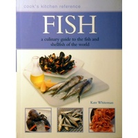 Fish. A Culinary Guide To The Fish And Shellfish Of The World