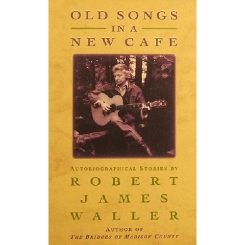 Old Songs In A New Cafe. Autobiographical Stories