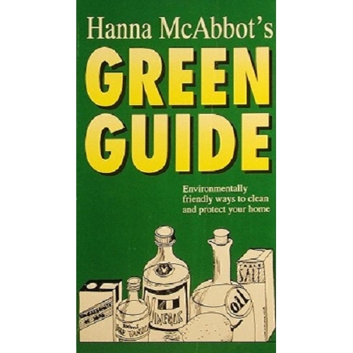 Green Guide. Environmentally Friendly Ways To Clean And Protect Your Home