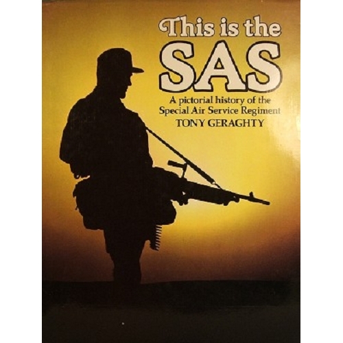 This Is The SAS. A Pictorial History Of The Special Air Service Regiment