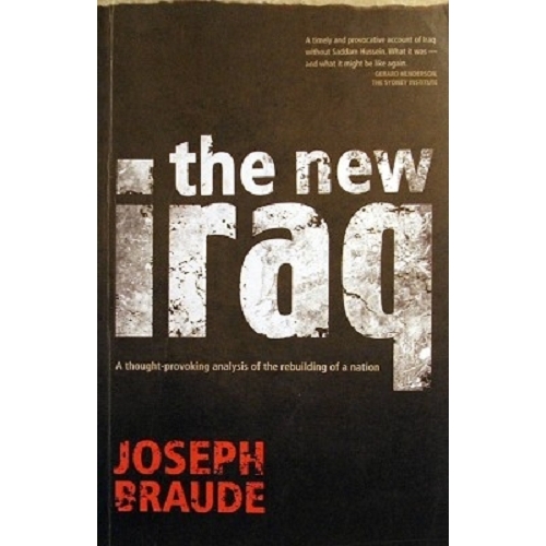 The New Iraq. A Thought Provoking Analysis Of The Rebuiding Of A Nation