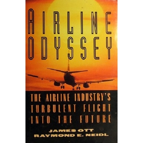 Airline Odyssey. The Airline Industry's Turbulent Flight Into The Future