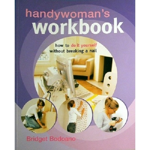 Handywoman's Workbook.how To Do It Yourself Without Breaking A Nail