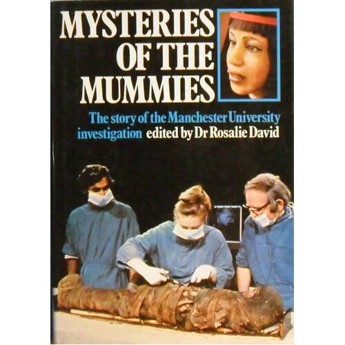 Mysteries Of The Mummies. The Story Of The Manchester University Investigation