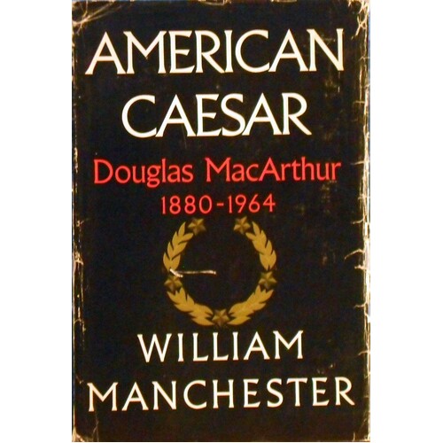 American Caesar. Douglas MacArthur 1880-1964