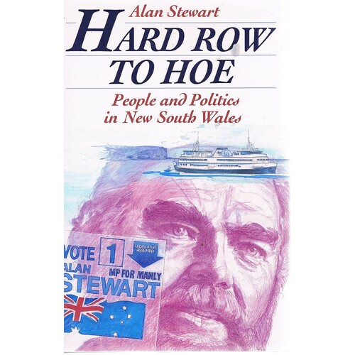 Hard Row To Hoe. People And Politics In New South Wales