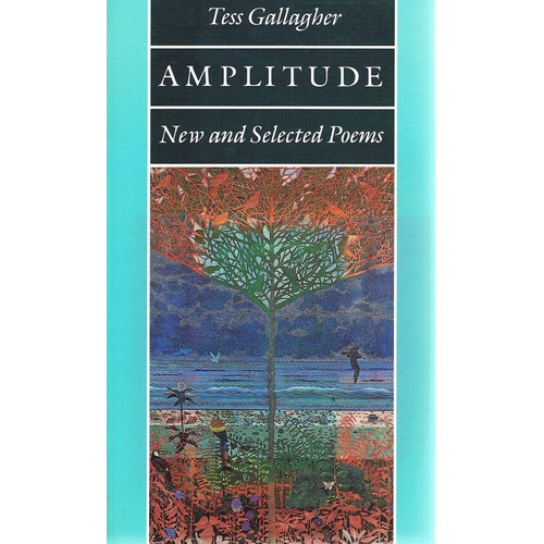 Amplitude. New And Selected Poems