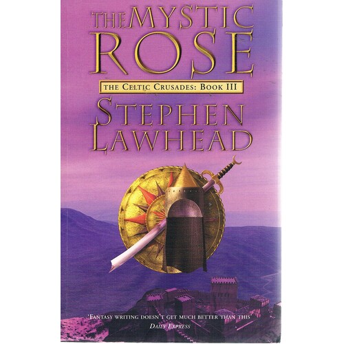The Mystic Rose. The Celtic Crusades, Book III