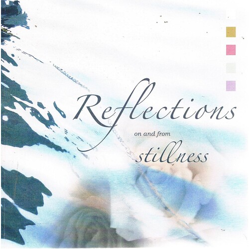 Reflections On And From Stillness