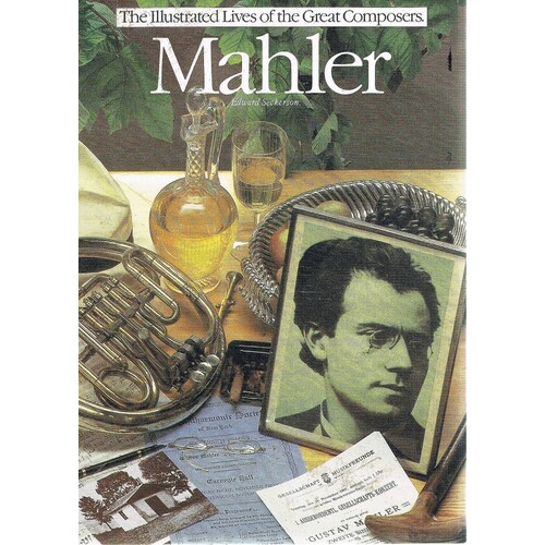 Mahler. The Illustrated Lives Of The Great Composers
