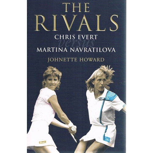 The Rivals. Chris Evert And Martina Navratilova