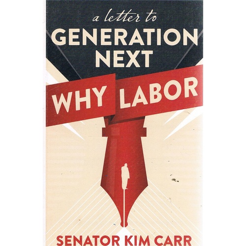 A Letter To Generation Next. Why Labor