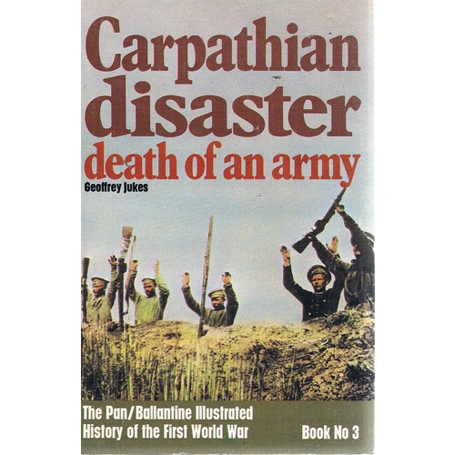 Carpathian Disaster Death Of An Army.  Book No. 3