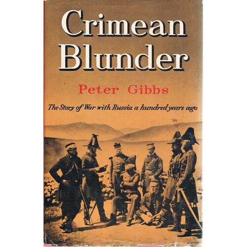 Crimean Blunder. The Story Of War With Russia A Hundred Years Ago