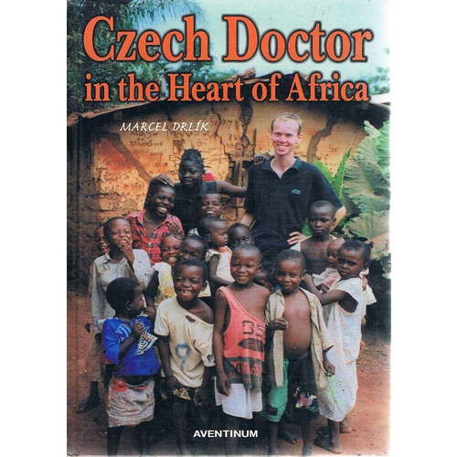 Czech Doctor In The Heart Of Africa