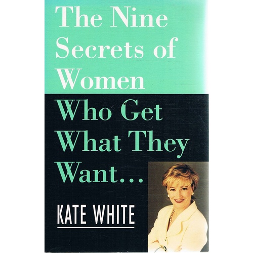 The Nine Secrets Of Women. Who Get What They Want