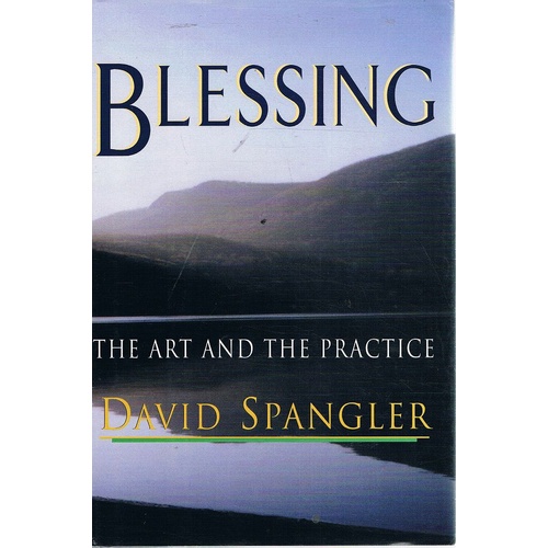 Blessing. The Art And The Practice
