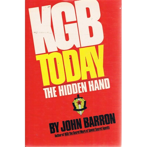 KGB Today. The Hidden Hand