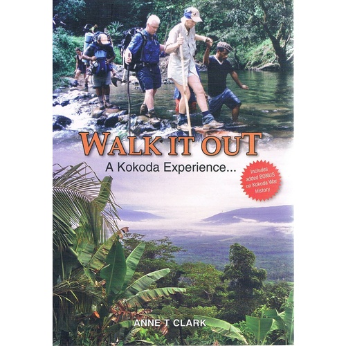 Walk It Out. A Kokoda Experience
