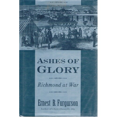 Ashes Of Glory. Richmond At War.