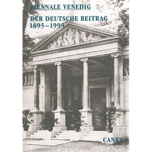 Biennale Venedig. Der Deutsche Beitrag 1895-1995