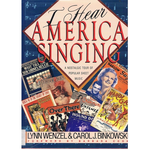 Hear America Singing. A Nostalgic Tour Of Popular Sheet Music