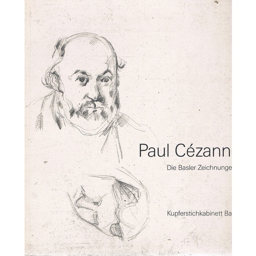 Paul Cezanne. Die Basler Zeichnungen