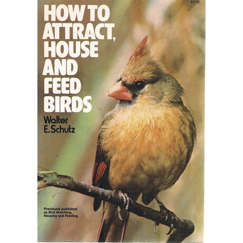 How To Attract, House And Feed Birds.