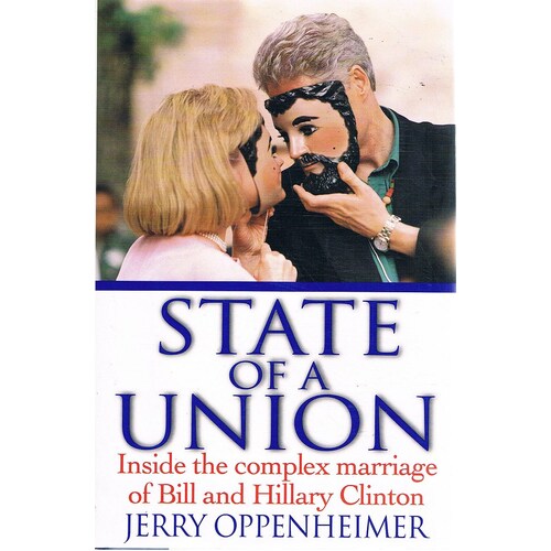 State Of A Union. Inside The Complex Marriage Of Bill And Hillary Clinton