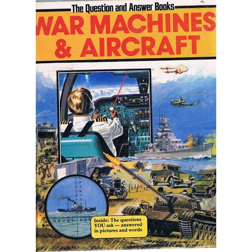 War Machines And Aircraft. The Question And Answer Book