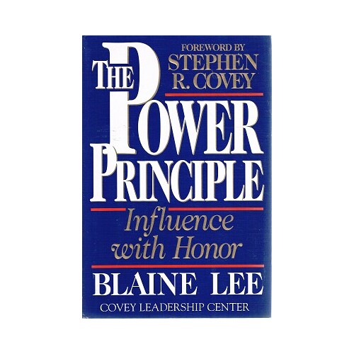 The Power Principle. Influence With Honor