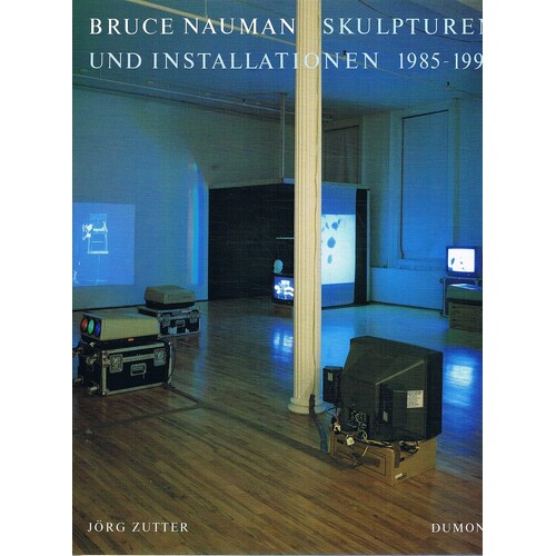 Bruce Nauman. Skulpturen Und Installationen 1985-1990