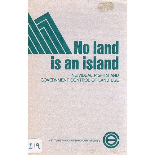 No Land Is An Island. Individual Rights And Government Control Of Land Use