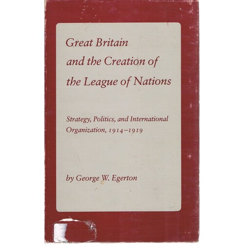 Great Britain And The Creation Of The League Of Nations