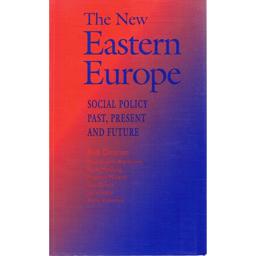 The New Eastern Europe. Social Policy Past, Present and Future (Paperback)