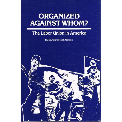 Organized Against Whom. The Labour Union In America
