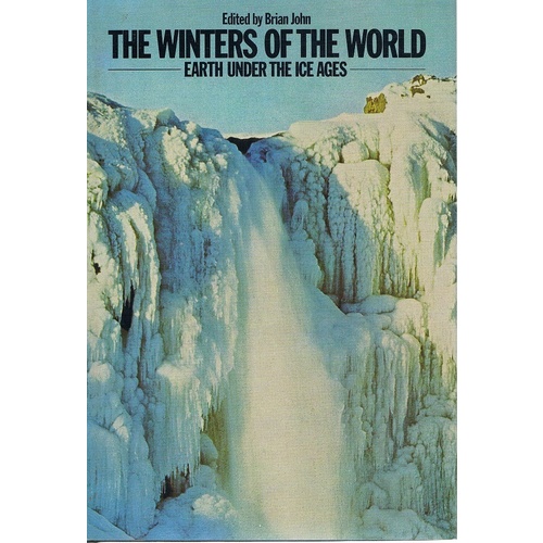 The Winters Of The World. Earth Under The Ice Ages