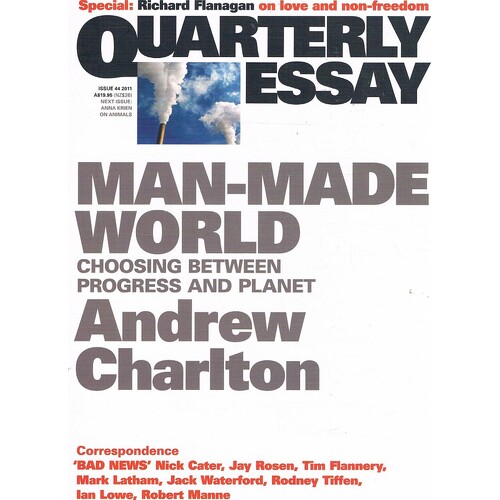 Quarterly Essay Issue 44. Man Made World