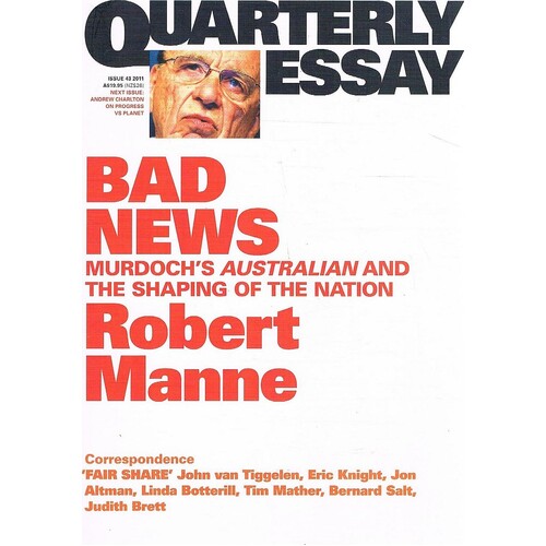 Bad News. Quarterly Essay, Issue 43, 2011