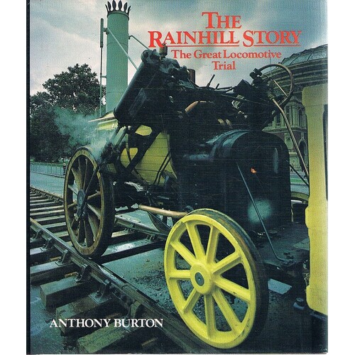 The Rainhill Story. The Great Locomotive Trial